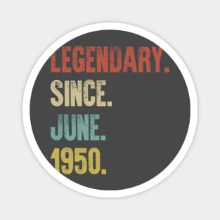 Retro Vintage 70th Birthday Legendary Since June 1950 Magnet